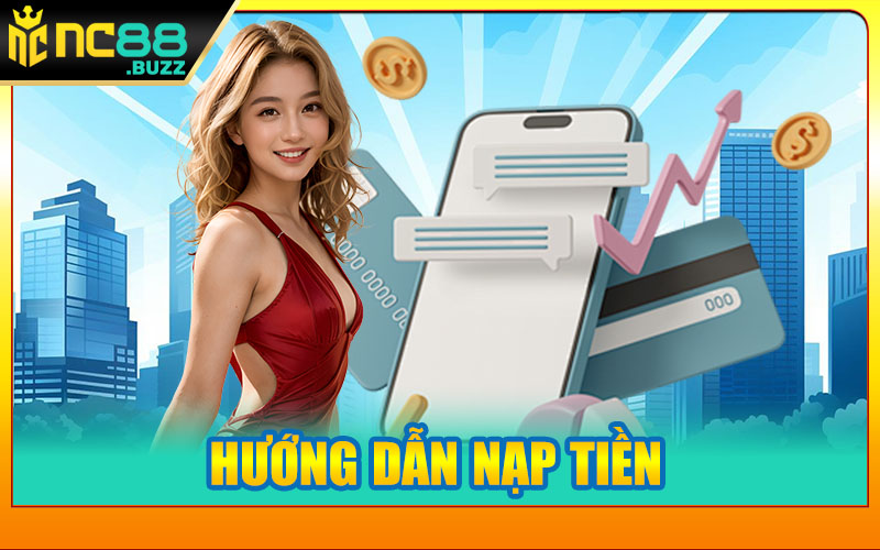 Hướng Dẫn Nạp Tiền NC88
